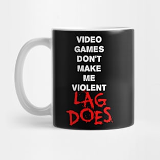 Video Games Don't Make Me Violent Mug